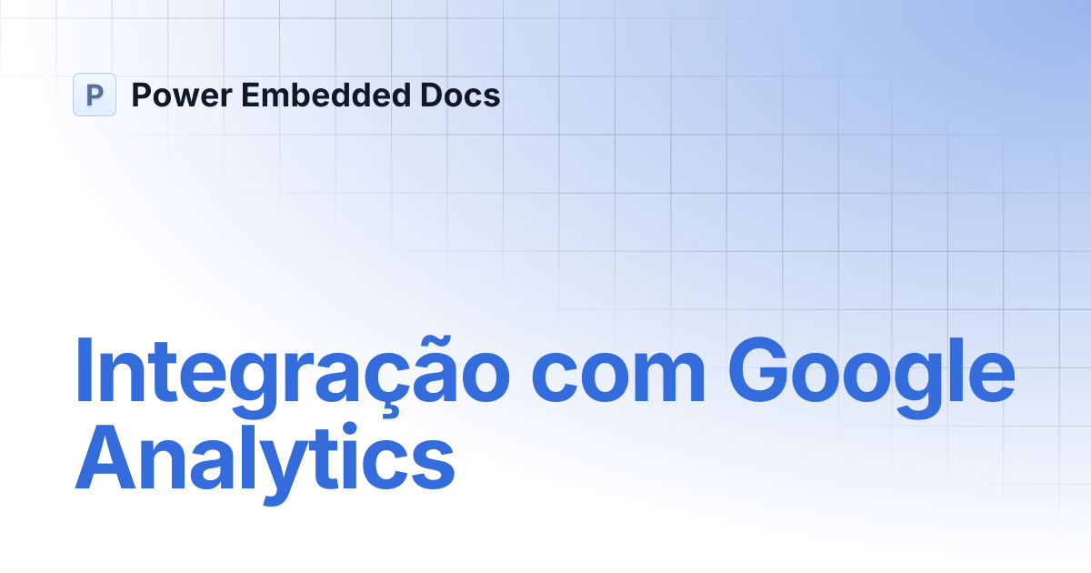 Integração com Google Analytics | Português | Power Embedded Docs