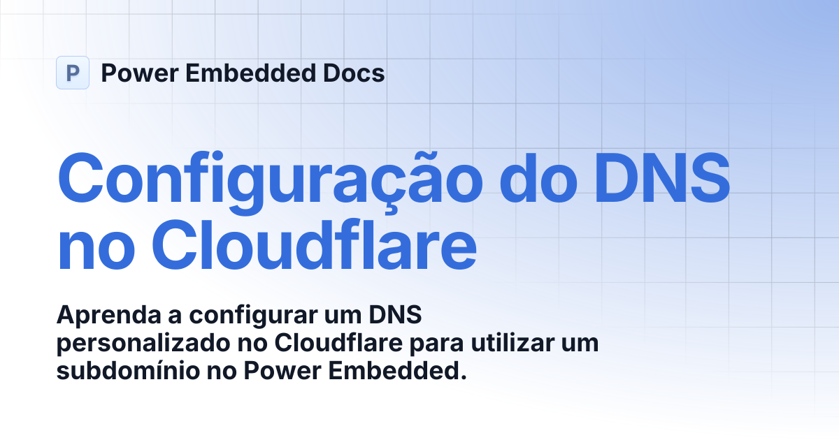 Configuração do DNS no Cloudflare | Português | Power Embedded Docs