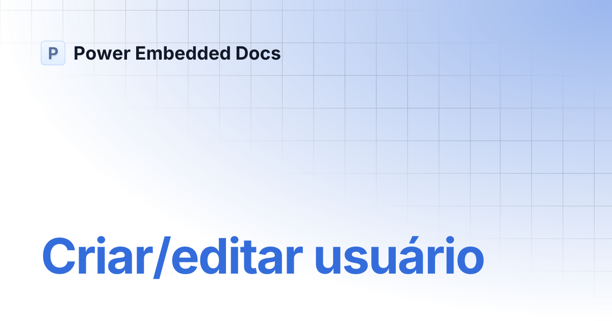Criar/editar usuário | Português | Power Embedded Docs