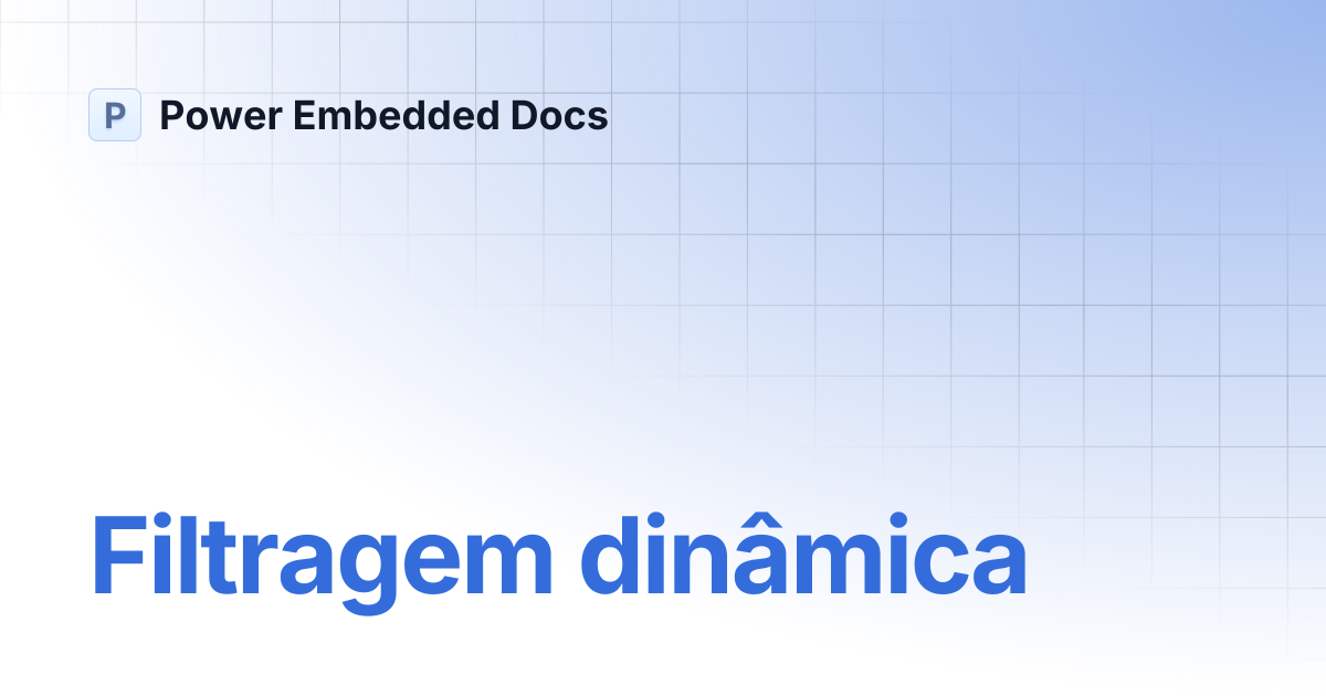 Filtragem dinâmica | Português | Power Embedded Docs