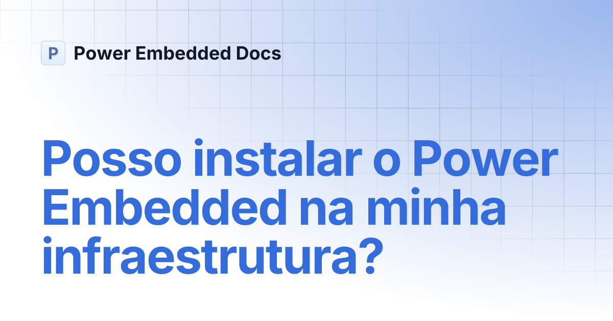 Posso instalar o Power Embedded na minha infraestrutura? | Português ...