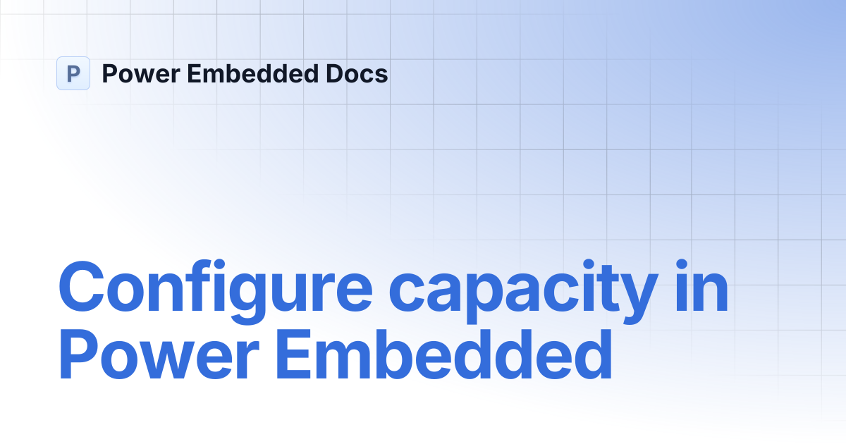 Configure capacity in Power Embedded | Power Embedded Docs