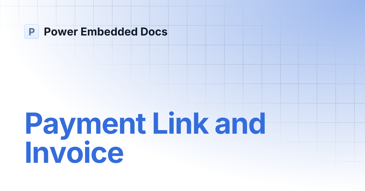 Payment Link and Invoice | Power Embedded Docs