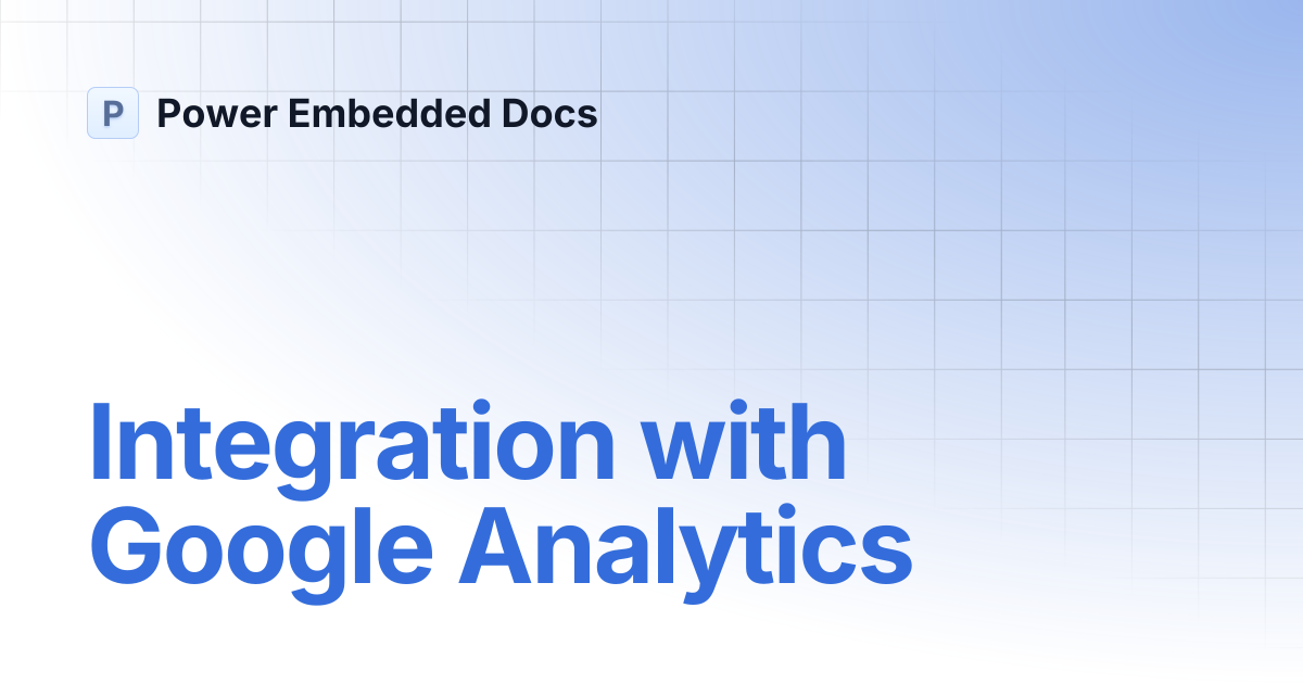 Integration with Google Analytics | Power Embedded Docs