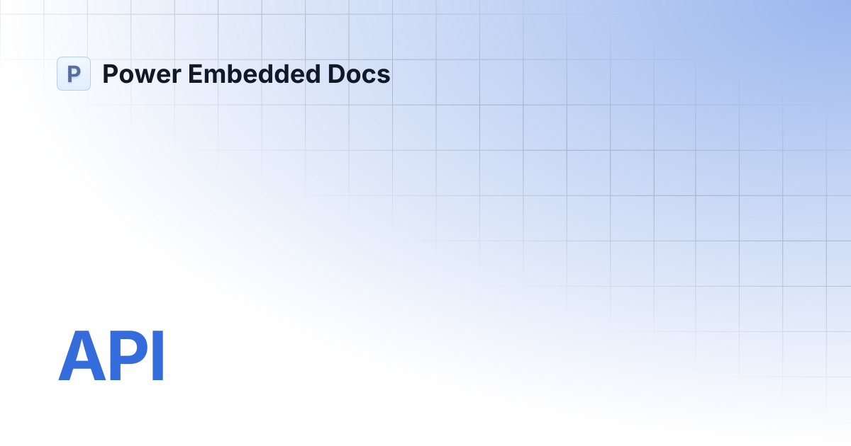 API | Power Embedded Docs