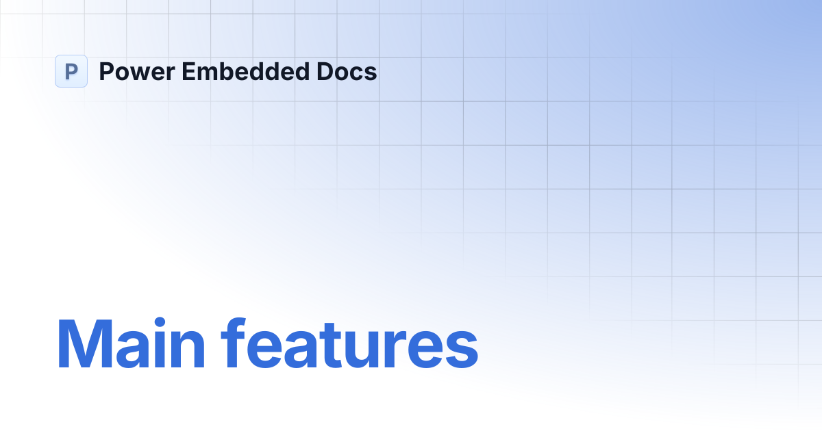 Main features | Power Embedded Docs
